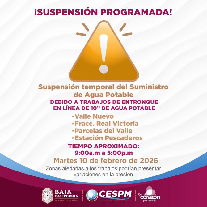 CESPM ANUNCIA SUSPENSIÓN PROGRAMADA DEL SUMINISTRO DE AGUA POTABLE EN ZONAS DEL VALLE DE MEXICALI
